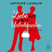 Antoine Laurin_Liebe mit zwei Unbekannten_300