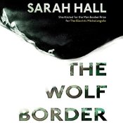 The Wolf Border von Sarah Hall