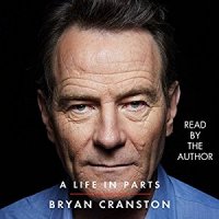  A Life In Parts von Bryan Cranston