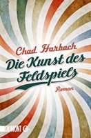 Die Kunst des Feldspiels von Chad Harbach