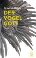 Der Vogelgott von Susanne Röckel