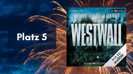 Platz 5: Hörbuch "Westwall" von Benedikt Golhardt