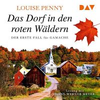 Das Dorf in den roten Wäldern von Louise Penny