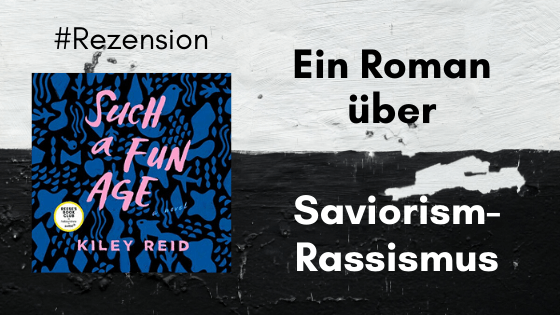 Such a fun age - ein Roman über Saviorism-Rassismus